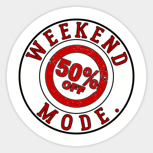 Weekend 50% OFF Mode Sticker